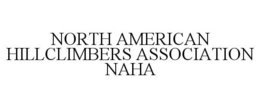 NORTH AMERICAN HILLCLIMBERS ASSOCIATION NAHA trademark