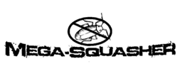 MEGA-SQUASHER trademark