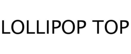 LOLLIPOP TOP trademark