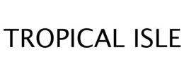 TROPICAL ISLE trademark