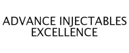 ADVANCE INJECTABLES EXCELLENCE trademark