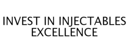 INVEST IN INJECTABLES EXCELLENCE trademark