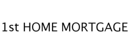 1ST HOME MORTGAGE trademark