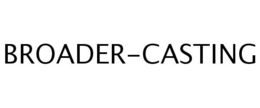 BROADER-CASTING trademark