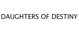 DAUGHTERS OF DESTINY trademark