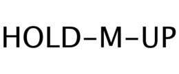 HOLD-M-UP trademark