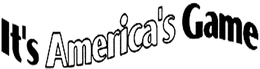 IT'S AMERICA'S GAME trademark