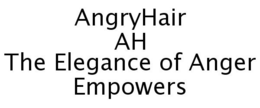 ANGRYHAIR AH THE ELEGANCE OF ANGER EMPOWERS trademark