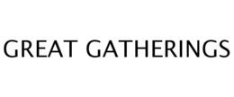 GREAT GATHERINGS trademark