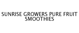 SUNRISE GROWERS PURE FRUIT SMOOTHIES trademark
