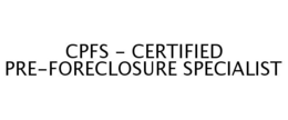 CPFS - CERTIFIED PRE-FORECLOSURE SPECIALIST trademark