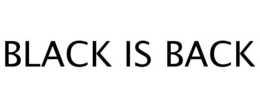 BLACK IS BACK trademark