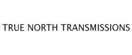 TRUE NORTH TRANSMISSIONS trademark