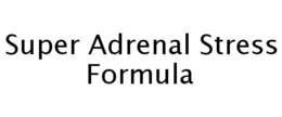 SUPER ADRENAL STRESS FORMULA trademark