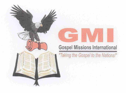 GMI GOSPEL MISSIONS INTERNATIONAL "TAKING THE GOSPEL TO THE NATIONS!" trademark