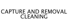 CAPTURE AND REMOVAL CLEANING trademark
