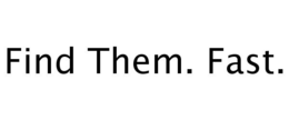 FIND THEM. FAST. trademark