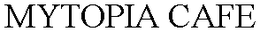 MYTOPIA CAFE trademark