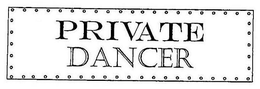 PRIVATE DANCER trademark