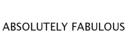 ABSOLUTELY FABULOUS trademark