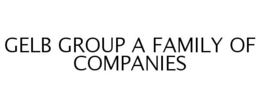 GELB GROUP A FAMILY OF COMPANIES trademark