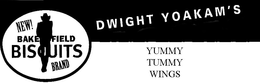 NEW BAKERSFIELD BISCUIT BRAND DWIGHT YOAKAM'S YUMMY TUMMY WINGS trademark