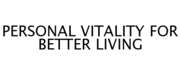 PERSONAL VITALITY FOR BETTER LIVING trademark