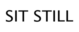 SIT STILL trademark