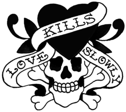 LOVE KILLS SLOWLY trademark