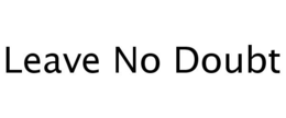 LEAVE NO DOUBT trademark