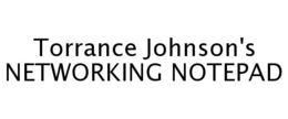 TORRANCE JOHNSON'S NETWORKING NOTEPAD trademark