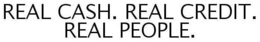 REAL CASH. REAL CREDIT. REAL PEOPLE. trademark