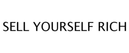 SELL YOURSELF RICH trademark