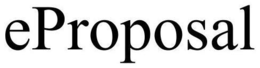EPROPOSAL trademark