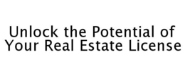 UNLOCK THE POTENTIAL OF YOUR REAL ESTATE LICENSE trademark