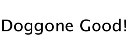 DOGGONE GOOD! trademark