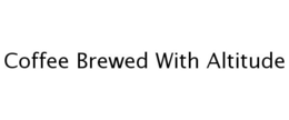 COFFEE BREWED WITH ALTITUDE trademark