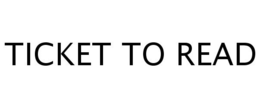 TICKET TO READ trademark