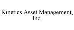 KINETICS ASSET MANAGEMENT, INC. trademark