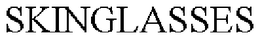 SKINGLASSES trademark