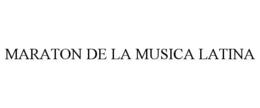 MARATON DE LA MUSICA LATINA trademark