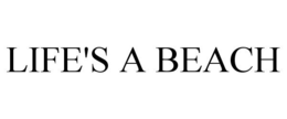 LIFE'S A BEACH trademark