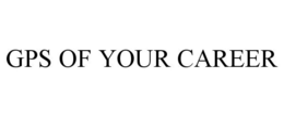 GPS OF YOUR CAREER trademark