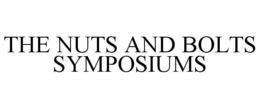 THE NUTS AND BOLTS SYMPOSIUMS trademark