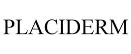 PLACIDERM trademark
