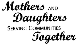 MOTHERS AND DAUGHTERS SERVING COMMUNITIES TOGETHER trademark