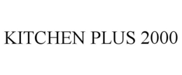 KITCHEN PLUS 2000 trademark