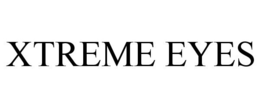 XTREME EYES trademark