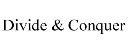 DIVIDE & CONQUER trademark