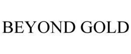 BEYOND GOLD trademark